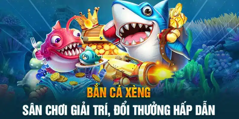 Sơ lược về tựa game hot bắn cá xèng đổi thưởng