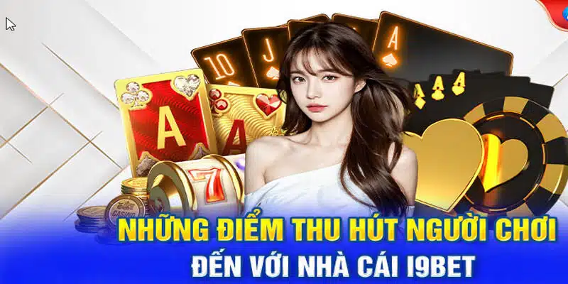 Sự đầu tư về sản phẩm, dịch vụ đem đến những ưu thế vượt trội cho i9bet